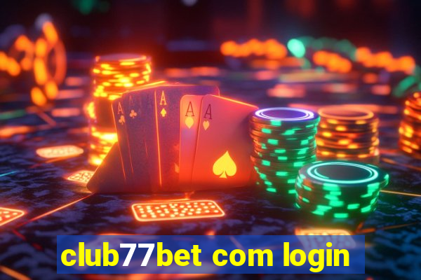 club77bet com login